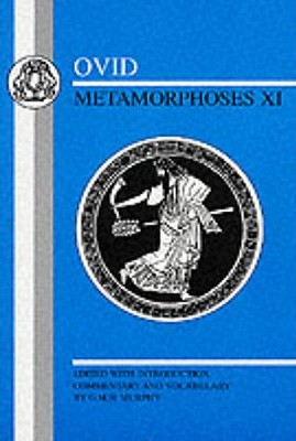 Metamorphoses - Ovid, and Murphy, G.M.H. (Volume editor)