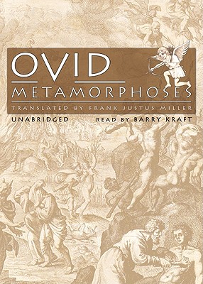 Metamorphoses - Ovid, and Miller, Frank Justus (Translated by), and Kraft, Barry (Read by)