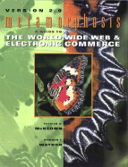 Metamorphosis: A Guide to the World Wide Web & Electronic Commerce, Version 2.0