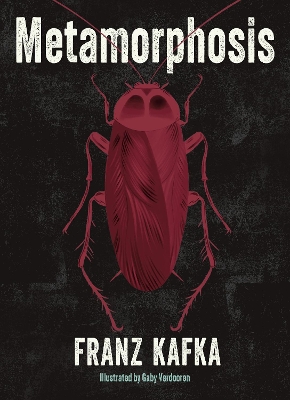 Metamorphosis: Illustrated by Gaby Verdooren - Kafka, Franz, and Pearson, Will Aaltonen (Translated by)