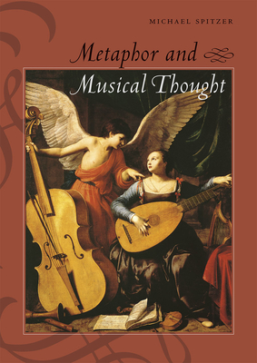 Metaphor and Musical Thought - Spitzer, Michael