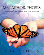 Metaphor-phosis: Transform Your Stories from Pain to Power