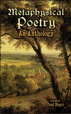 Metaphysical Poetry: An Anthology - Negri, Paul (Editor)