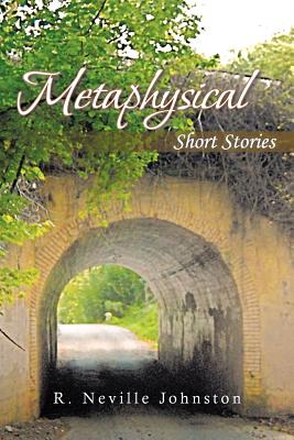 Metaphysical Short Stories - Johnston, R Neville