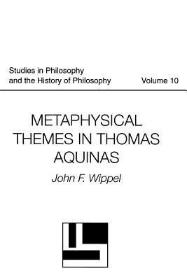 Metaphysical Themes in Thomas Aquinas - Wippel, John F