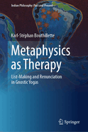 Metaphysics as Therapy: List-Making and Renunciation in Gnostic Yogas