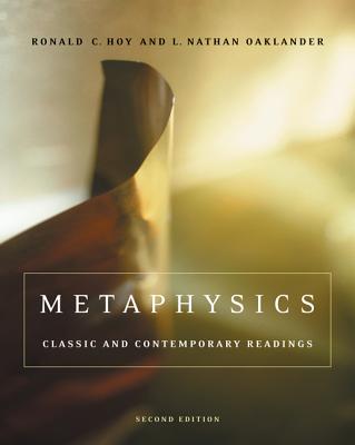 Metaphysics: Classic and Contemporary Readings - Hoy, Ronald C, and Oaklander, L Nathan, Professor
