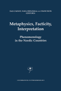 Metaphysics, Facticity, Interpretation: Phenomenology in the Nordic Countries