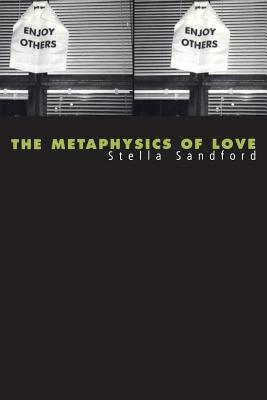 Metaphysics of Love: Gender and Transcendence in Levinas - Sandford, Stella