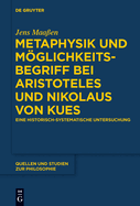 Metaphysik und Mglichkeitsbegriff bei Aristoteles und Nikolaus von Kues