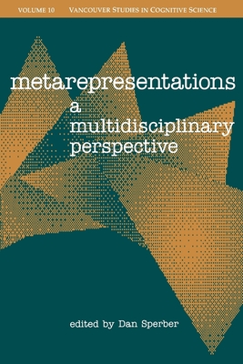 Metarepresentations: A Multidisciplinary Perspective - Sperber, Dan (Editor)