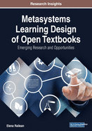 Metasystems Learning Design of Open Textbooks: Emerging Research and Opportunities