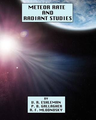 Meteor Rate and Radiant Studies - Eshleman, V R, and Gallagher, P B, and Mlodnosky, R F