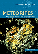 Meteorites: A Petrologic, Chemical and Isotopic Synthesis