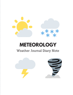 Meteorology: Weather Journal Diary Note - 8.5x11 100 Pages