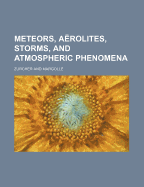 Meteors, Aerolites, Storms, and Atmospheric Phenomena