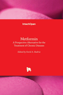 Metformin: A Prospective Alternative for the Treatment of Chronic Diseases