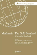 Metformin - The Gold Standard: A Scientific Handbook - Bailey, Clifford J (Editor), and Campbell, Ian W, MB, Chb, Frcpe (Editor), and Chan, Juliana C N, Professor (Editor)