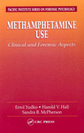 Methamphetamine Use: Clinical and Forensic Aspects