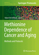 Methionine Dependence of Cancer and Aging: Methods and Protocols