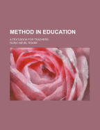 Method in Education; A Text-Book for Teachers