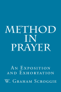 Method in Prayer: An Exposition and Exhortation