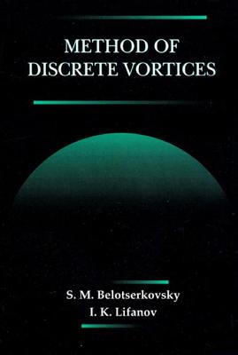 Method of Discrete Vortices - Belotserkovsky, S M, and Lifanov, Ivan K