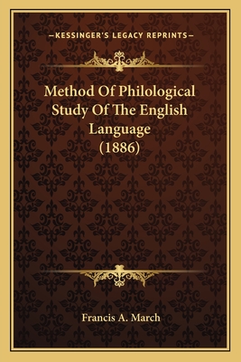 Method of Philological Study of the English Language (1886) Method of Philological Study of the English Language (1886) - March, Francis A