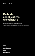 Methode der objektiven Werkanalyse: Exemplifiziert an Werken von Neo Rauch, Jonas Burgert und Paul Klee