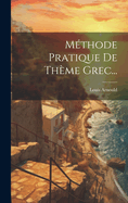 Methode Pratique de Theme Grec...