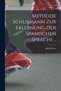 Methode Schliemann Zur Erlernung Der Spanischen Sprache ..