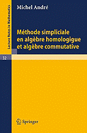 Methode Simpliciale En Algebre Homologigue Et Algebre Commutative