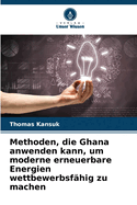 Methoden, die Ghana anwenden kann, um moderne erneuerbare Energien wettbewerbsfhig zu machen