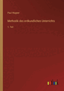 Methodik des erdkundlichen Unterrichts: 1. Teil