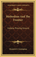 Methodism and the Frontier: Indiana Proving Ground