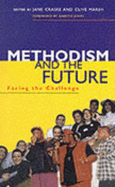 Methodism and the Future - Schofield, John, Mr., and Craske, Jane