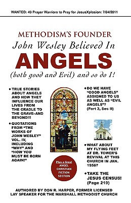 METHODISM'S FOUNDER John Wesley believed in ANGELS - Harper, Don R