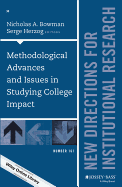 Methodological Advances and Issues in Studying College Impact: New Directions for Institutional Research, Number 161