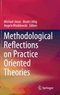 Methodological Reflections on Practice Oriented Theories