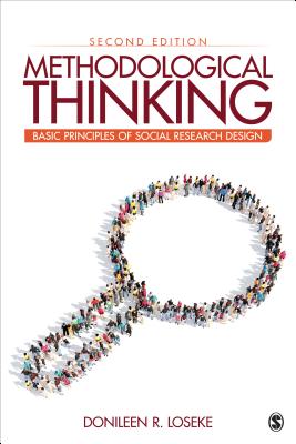 Methodological Thinking: Basic Principles of Social Research Design - Loseke, Donileen R R