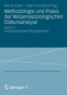 Methodologie Und Praxis Der Wissenssoziologischen Diskursanalyse: Band 1: Interdisziplinare Perspektiven