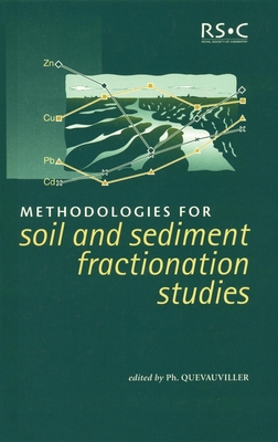Methodologies for Soil and Sediment Fractionation Studies - Quevauviller, Philippe (Editor)