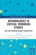 Methodologies in Critical Terrorism Studies: Gaps and Interdisciplinary Perspectives