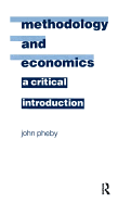 Methodology and Economics: A Critical Introduction