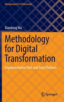 Methodology for Digital Transformation: Implementation Path and Data Platform - Ma, Xiaodong