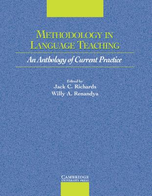 Methodology in Language Teaching - Richards, Jack C, Professor (Editor), and Renandya, Willy A (Editor)