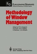 Methodology of Window Management: Proceedings of an Alvey Workshop at Cosener's House, Abingdon, UK, April 1985