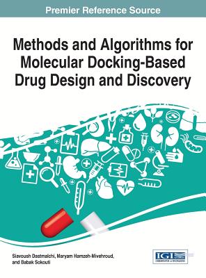 Methods and Algorithms for Molecular Docking-Based Drug Design and Discovery - Dastmalchi, Siavoush (Editor), and Hamzeh-Mivehroud, Maryam (Editor), and Sokouti, Babak (Editor)