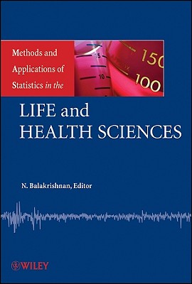 Methods and Applications of Statistics in the Life and Health Sciences - Balakrishnan, Narayanaswamy