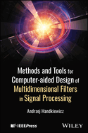 Methods and Tools for Computer-Aided Design of Multidimensional Filters in Signal Processing